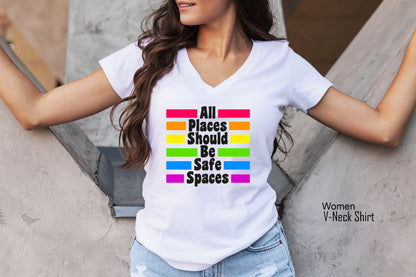 Gay Pride Shirt, All Places Should Be Safe Spaces, LGBT Shirt, LGBT Ally Shirt, Lesbian Pride, Rainbow Shirt, LGBT Gift, Gay Rights, C7003
