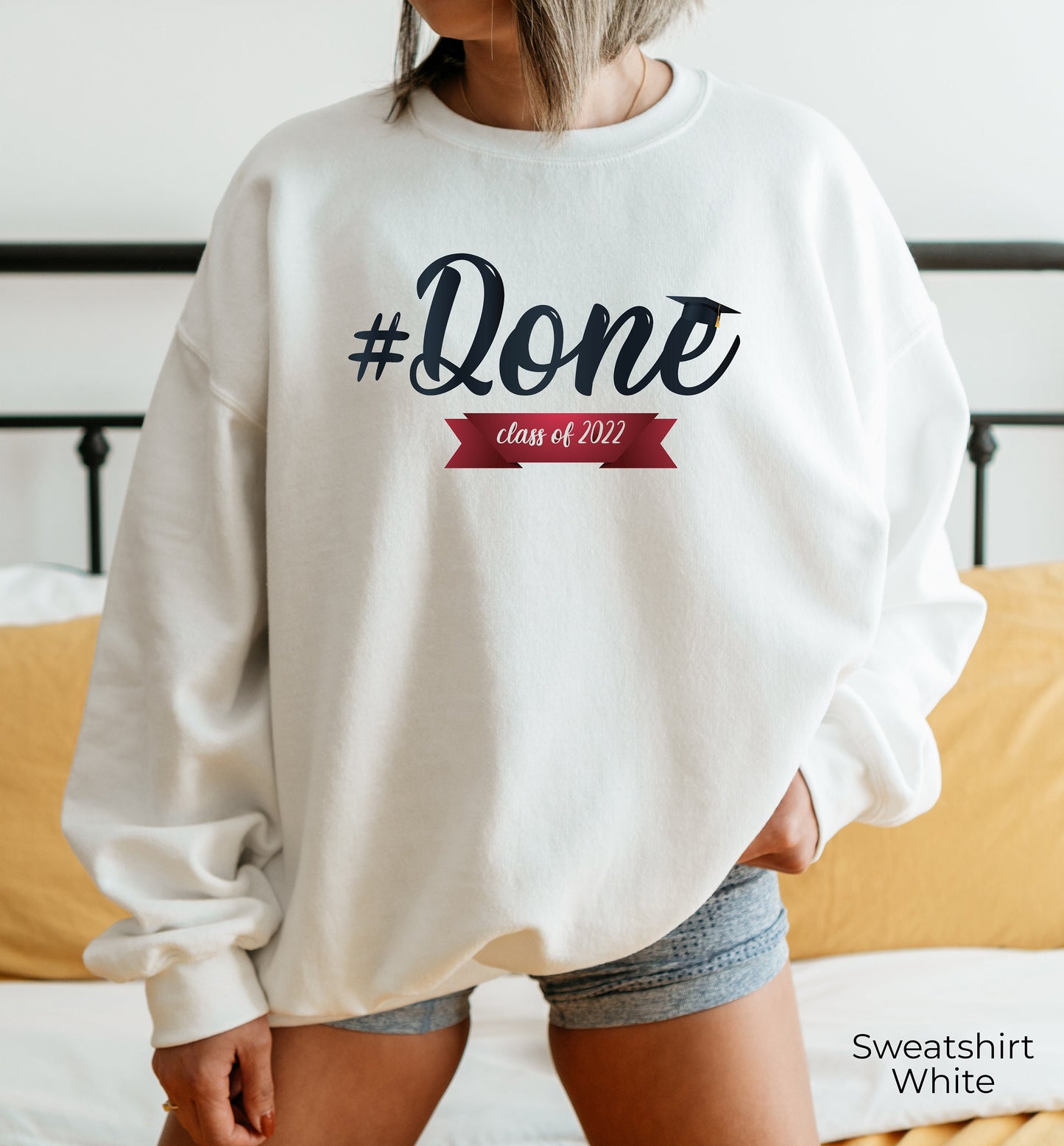 Class of 2022 Sweatshirt, #Done Class of 2022 Hoodie, Senior Class of 2022 Sweatshirt, Graduation Gift for Her, Grad Hoodie, C6936