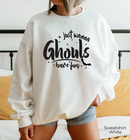 Ghoul's just wanna have fun Sweatshirt, Halloween Hoodie,Ghoul Shirt, ,Autumn, Ghouls, Halloween Party Shirt,Halloween university Tee,C7048