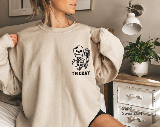 Skeleton I'm Okay Sweatshirt, This is Okay Hoodie, Skeleton Sweatshirt, Spooky Shirt,Funny Sweatshirt,Pocket Size Cute Skeleton,C6397