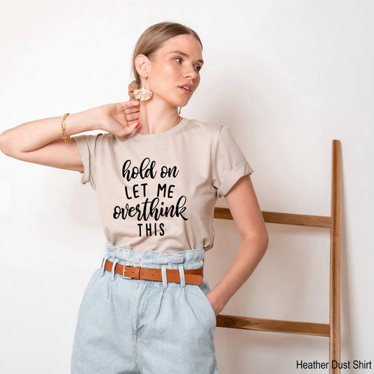 Hold On Let Me Overthink This Sweatshirt, Funny Anxiety Sweatshirt, Crewneck Sweatshirt, Sweatshirt With Sayings, Clothe Design, C5171