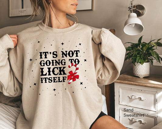 It's Not Going To Lick Itself Sweatshirt,Funny Christmas Shirt,Gifts For Christmas,Couples Gift, Naughty T-shirt, Funny Xmas Gifts,C6344