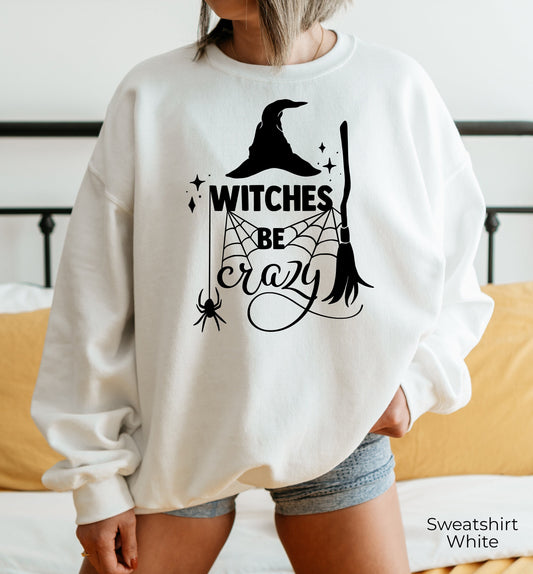 Halloween Hoodie,Witches Be Crazy Shirt,Halloween Witches Tshirt,Halloween Sweatshirt,Womens Halloween Tee,Crazy Witch T-Shirt, C5321