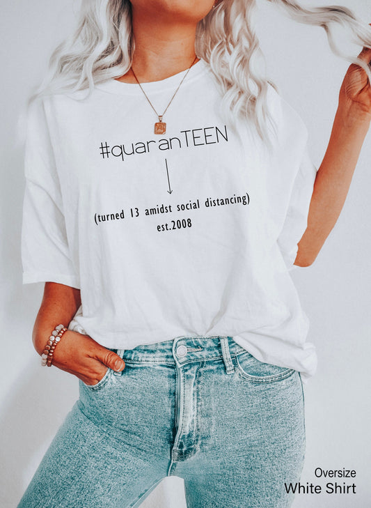 Quaranteen-Turned 13 Amidst Social Distancing est.2008, Teen Quarantine Shirt, Quaranteen Birthday, Clothe Design,C5020