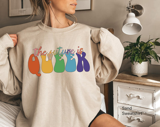 The Future Is Queer Sweatshirt, LGBTQ Gift Idea, Pride Day Celebration, Queer Outfit, Equality Hoodie, Rainbow Pride Sweatshirt, C7004