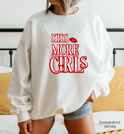Kiss More Girls Sweatshirt, Gay Pride Hoodie, LGBTQ Sweatshirt, Lesbian Hoodie, Pride Month Sweatshirt, Queer Gift, Lesbian Clothing, C6984