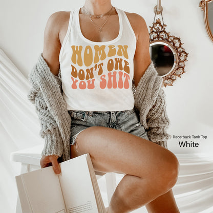 Feminist Shirt,Women Don't Owe You Shit Shirt,Feminist Tanks,Retro Feminist Tank Tops,Trendy Feminist Shirt for Women,Empowerment Gift,C6626