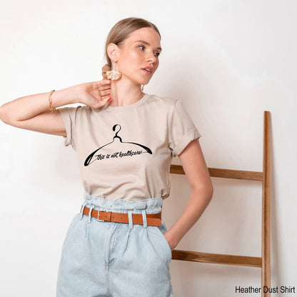 This Is Not Healthcare Shirt,Pro Choice Shirt,Feminist Tee,Womens Rights Shirt,My Body My Choice,Reproductive Rights,Feminist Clothing,C7118