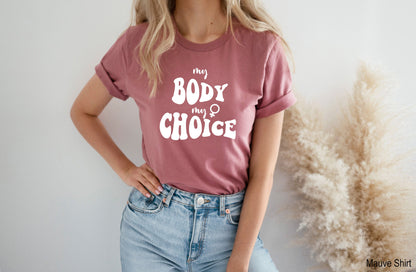 My Body My Choice T-Shirt, Feminist Tee, Feminism Racerback,Pro Choice Shirt,Woman Power Shirt,Empowerment TankTop,C7115