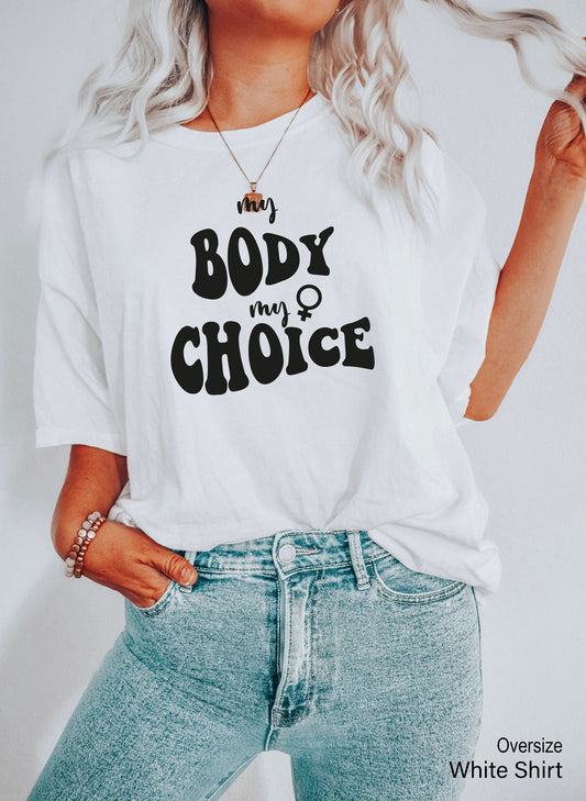 My Body My Choice T-Shirt, Feminist Tee, Feminism Racerback,Pro Choice Shirt,Woman Power Shirt,Empowerment TankTop,C7115