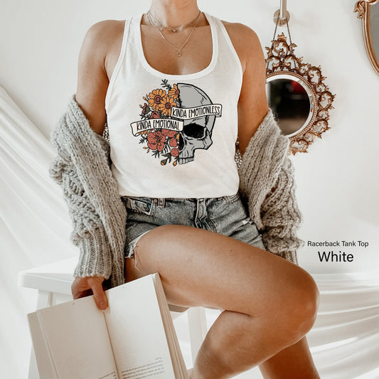 Kinda Emotional Kinda Emotionless Tank Tops,Flower Skull Shirt,Therapist Tshirt,Funny Motivational Racer Back,Skeleton Design Tee, PC6834