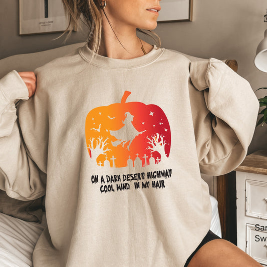 Halloween Sweatshirt,On A Dark Desert Highway Cool Wind In My Hair Tee,Witch,Spooky Witch Shirts,Gift for Halloween,Halloween Costumes,C7053