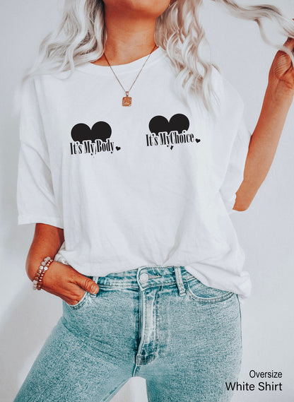 It's My Body It's My Choice T-Shirt,Trendy Feminist Tshirt,Pro Choice Shirt,Womens Rights Shirt,Womans Rights T shirts,Feminism Shirt,C7107