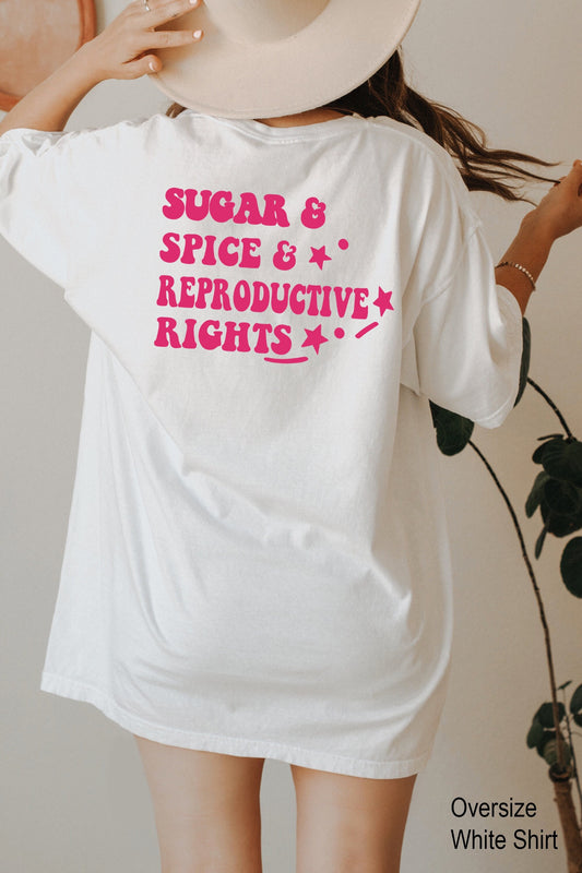 Sugar and Spice and Reproductive Rights,Reproductive Rights Shirt, Freedom T-Shirt, Motivational Shirt,pro choice shirt,C7131